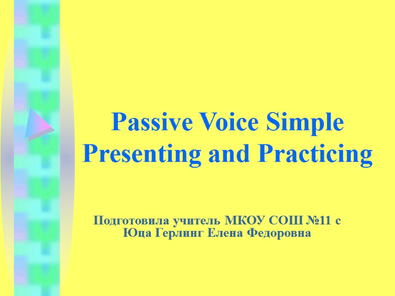 Passive Voice Simple Presenting and Practicing        